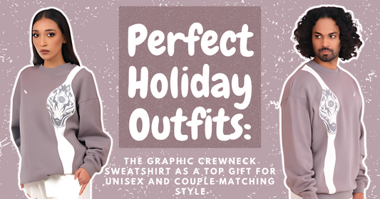 Perfect Holiday Outfits: The Graphic Crewneck Sweatshirt as a Top Gift for Unisex and Couple Matching Style